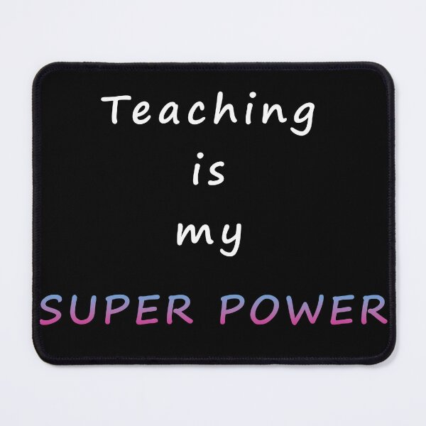 Item preview, Teaching is my Super Power designed and sold by Leo Hill.