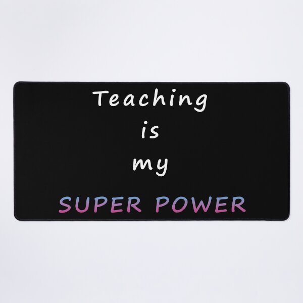 Item preview, Teaching is my Super Power designed and sold by Leo Hill.