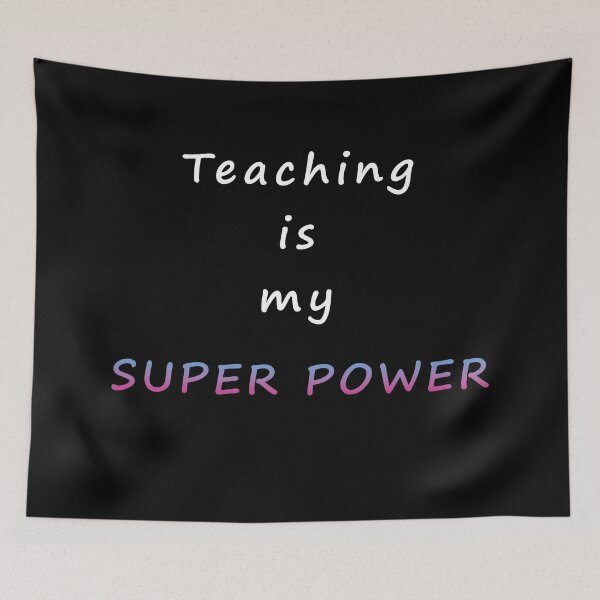 Item preview, Teaching is my Super Power designed and sold by Leo Hill.