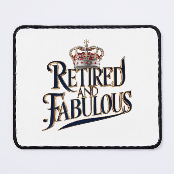 Item preview, Retired and Fabulous - Retirement designed and sold by nbg2012.
