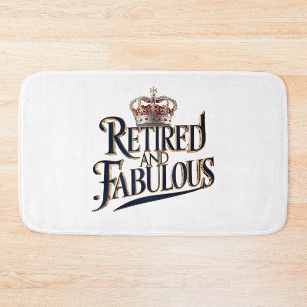 Item preview, Retired and Fabulous - Retirement designed and sold by nbg2012.