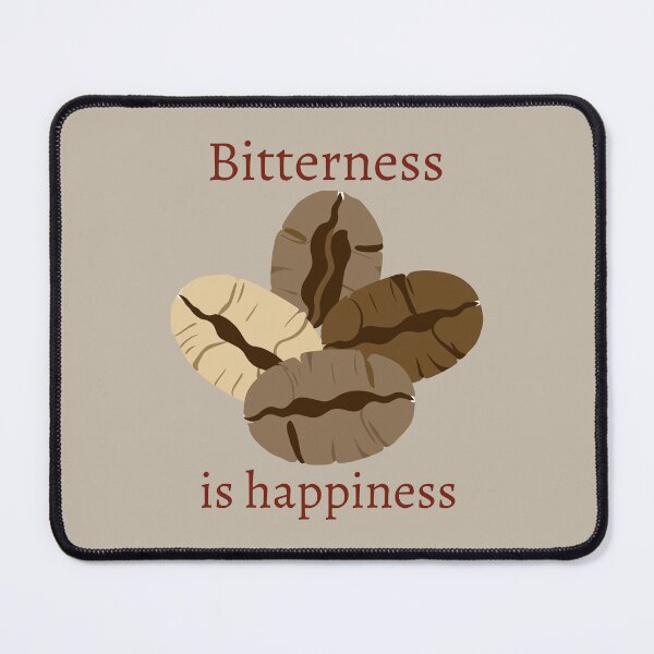 Item preview, coffee beans. Bitterness is happiness. Bitter espresso coffee designed and sold by hitNmiss.