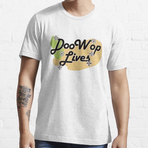 Doo Wop Lives T-shirt Hoodie, stickers Essential T-Shirt
