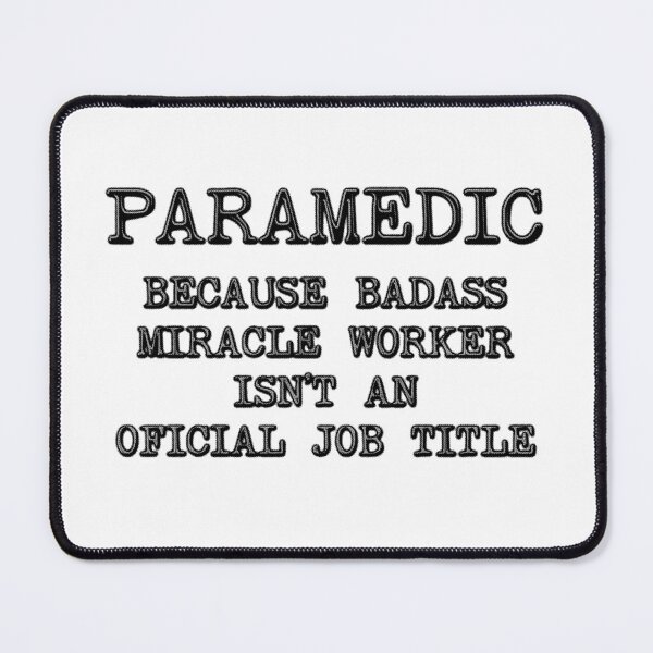 Item preview, Paramedic Because Miracle Worker Isn't An Official Job Title designed and sold by stressedrodent.