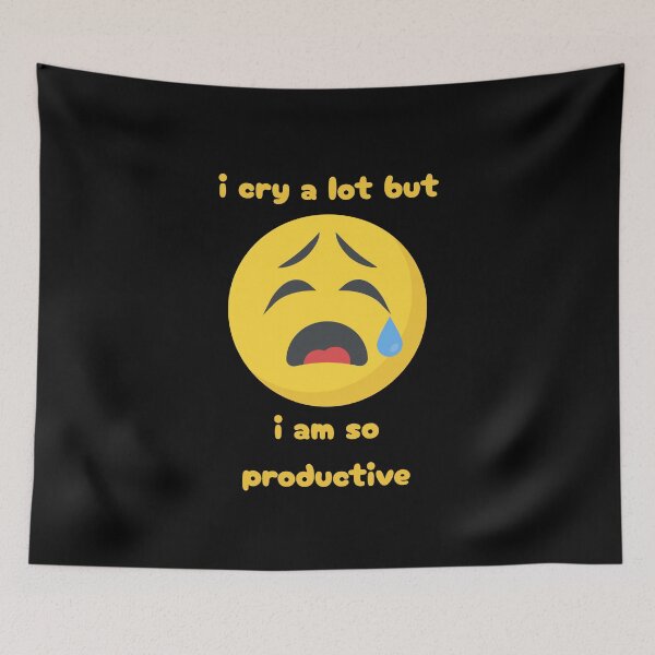 Item preview, i cry a lot but i am so productive designed and sold by SilverLook48.