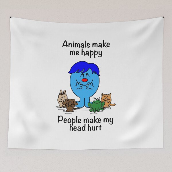 Item preview, Mr. Men Animals Make Me Happy People Make My Head Hurt designed and sold by Scat the cat.