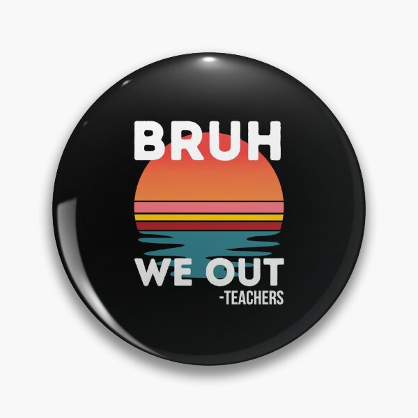 Item preview, Bruh, We Out - Teachers designed and sold by musthavewords.