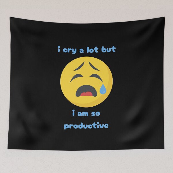 Item preview, I cry a lot but i am so productive designed and sold by SilverLook48.
