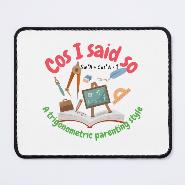 Item preview, Cos I said so, a trigonometric parenting style, math and trigonometry designed and sold by NoetherSym.