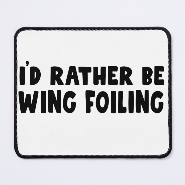 Item preview, i'd rather be wing foiling - great gift for wing surfer and wing foiling lovers - efoil  designed and sold by nubiguru.