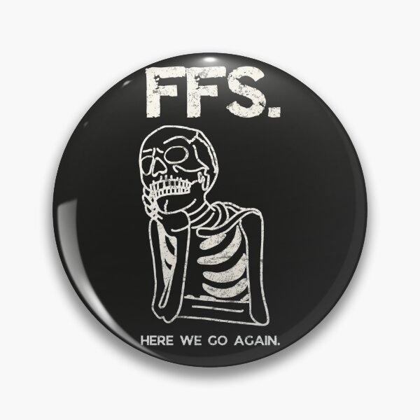 Item preview, FFS Here We Go Again  designed and sold by CreepyCornerArt.