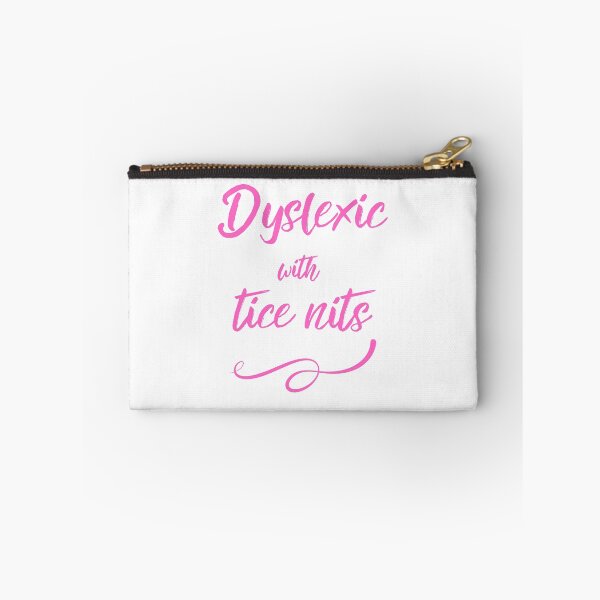 Item preview, Dyslexic with tice nits designed and sold by musthavewords.
