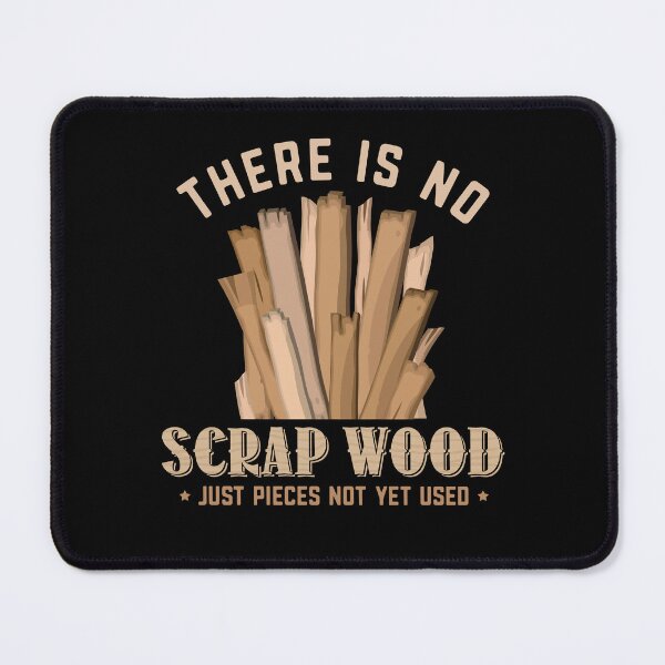 Item preview, Woodworking Funny No Scrap Wood Carpenter Woodworker Saying Gift designed and sold by alenaz.