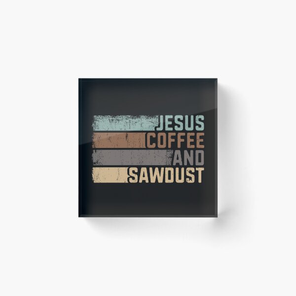 Item preview, Jesus Coffee and Sawdust Carpenter Woodworking Gift  designed and sold by alenaz.