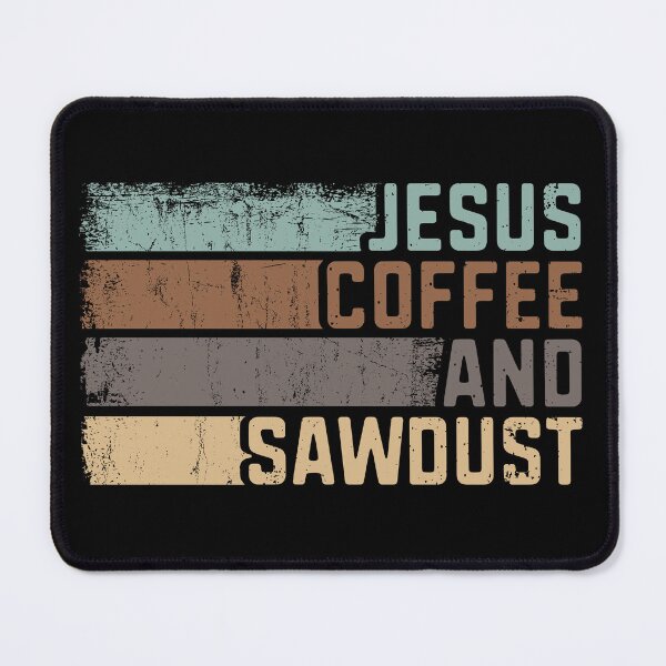 Item preview, Jesus Coffee and Sawdust Carpenter Woodworking Gift  designed and sold by alenaz.