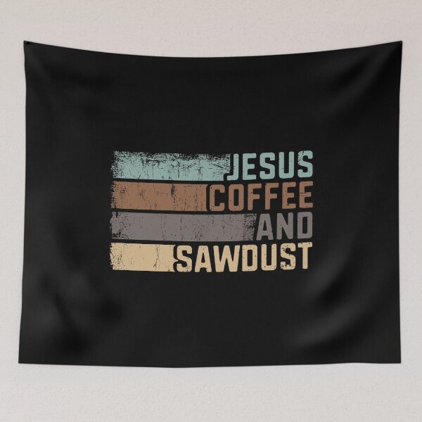 Item preview, Jesus Coffee and Sawdust Carpenter Woodworking Gift  designed and sold by alenaz.