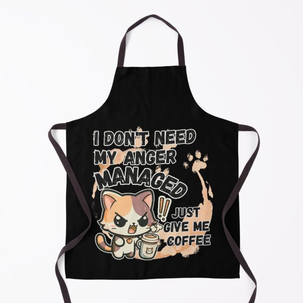 Item preview, I don't need my Anger Managed, just give me Coffee designed and sold by Fr0mtheMachine.