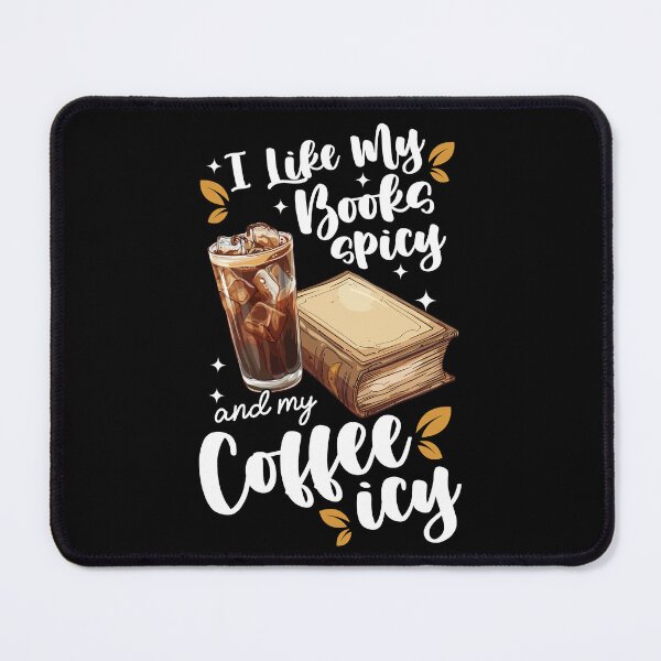 Item preview, Icy Coffee Spicy Books Novelty Bookish Spicy Novels Literature Funny Books designed and sold by KsuAnn.