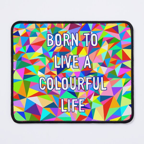 Item preview, Born To Live A Colourful Life designed and sold by Adam Regester.