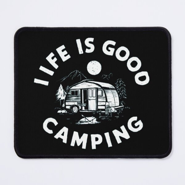 Item preview, Life Is Good Camping designed and sold by Hairball-Pets.