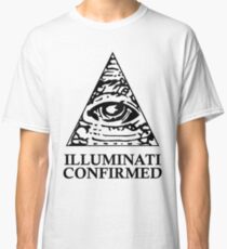 ILLUMINATI CONFIRMED Classic T-Shirt