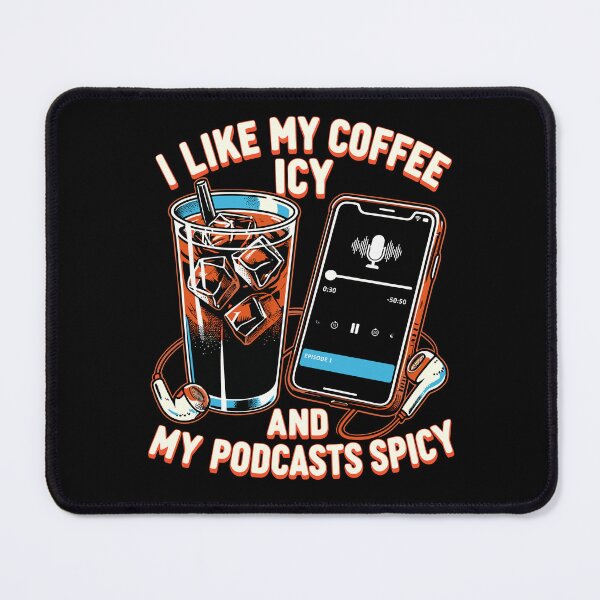 Item preview, Icy Coffee Spicy Podcast Novelty Funny Podcast designed and sold by KsuAnn.