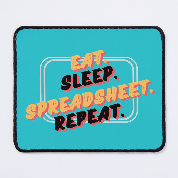 Item preview, Eat. Sleep. Spreadsheet. Repeat. designed and sold by LawleyKingdom.