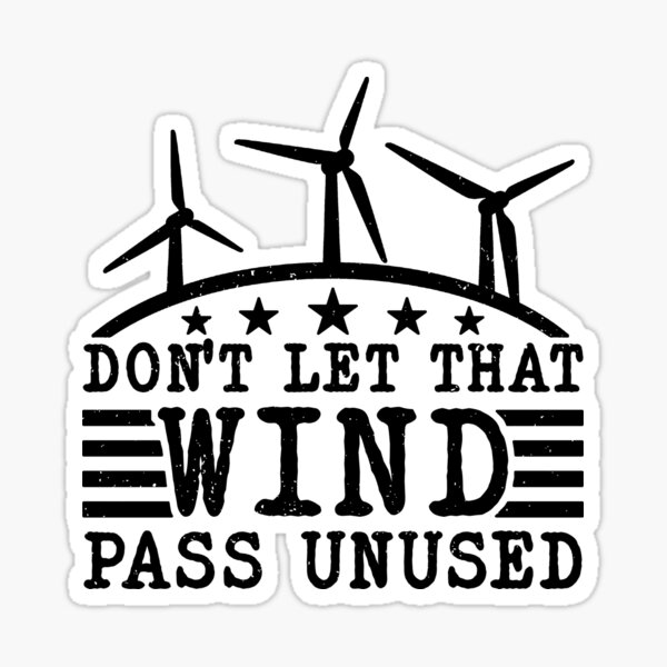 Item preview, Don't Let That Wind Electricity Turbine Technician designed and sold by tshirtconcepts.