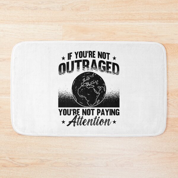 Item preview, If You're Not Outraged Activism Climate Activist designed and sold by tshirtconcepts.