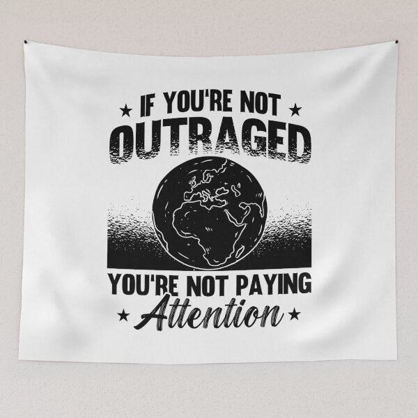 Item preview, If You're Not Outraged Activism Climate Activist designed and sold by tshirtconcepts.