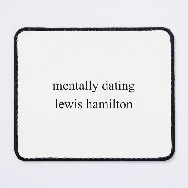 Item preview, mentally dating lewis hamilton designed and sold by gajccc.