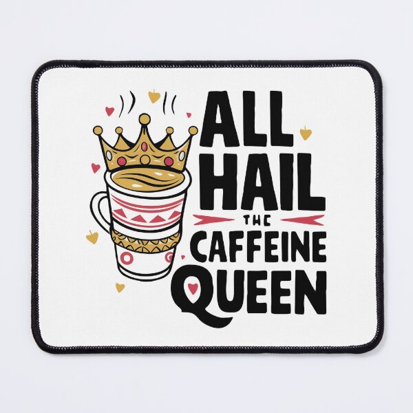 Item preview, All Hail the Caffeine Queen designed and sold by Positive_Space.
