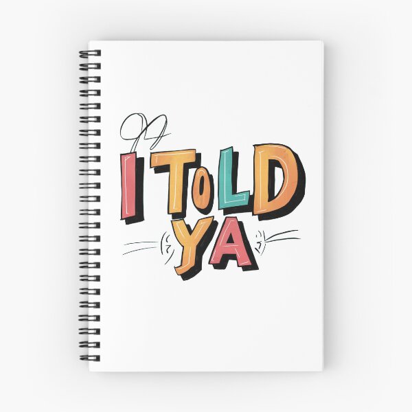 Item preview, I Told Ya - Bold Statement designed and sold by RimasNG.