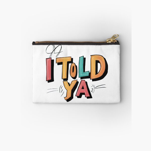 Item preview, I Told Ya - Bold Statement designed and sold by RimasNG.