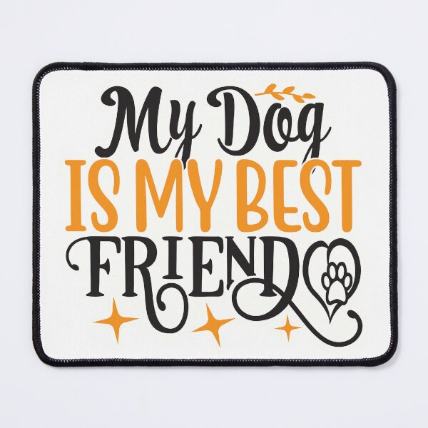 Item preview, My dog is my best friend designed and sold by Made-by-Gus.