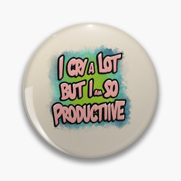 Item preview, I cry a lot but I am so productive Its An Art trendy designed and sold by FurRealStudioCo.