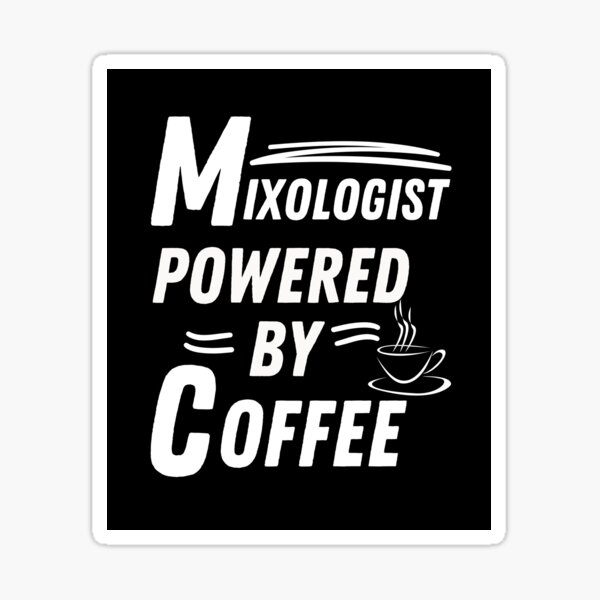 Item preview, Mixologist powered by coffee designed and sold by annoying-shirts.