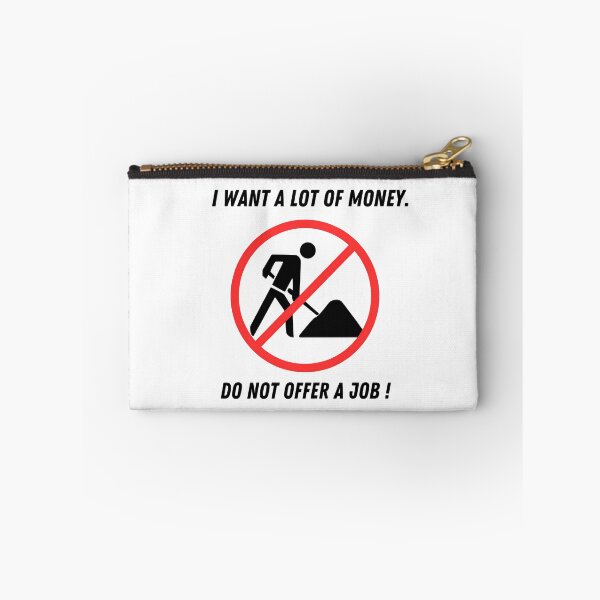Item preview, Road sign - I Want a lot of Money. Do not Offer a Job! Assencial T-Shirt designed and sold by BlueMeArt.