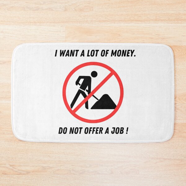 Item preview, Road sign - I Want a lot of Money. Do not Offer a Job! Assencial T-Shirt designed and sold by BlueMeArt.