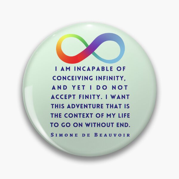 Item preview, Copy of Simone de Beauvoir quote: I am incapable of conceiving infinity, and yet I do not accept finity. designed and sold by artbleed.