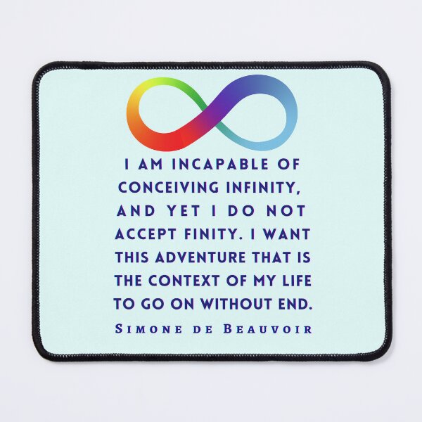 Item preview, Copy of Simone de Beauvoir quote: I am incapable of conceiving infinity, and yet I do not accept finity. designed and sold by artbleed.