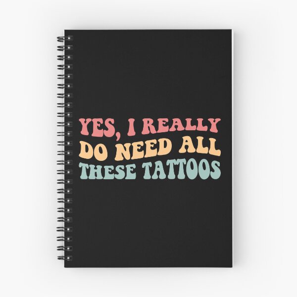 Item preview, Yes, I Really Do Need All These Tattoos II designed and sold by Lemon Pepper.