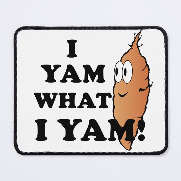 Item preview, I Yam what I yam designed and sold by Ctrl-F.