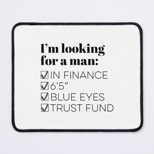 Item preview, I'm looking for a man in finance Tiktok song designed and sold by doodle189.