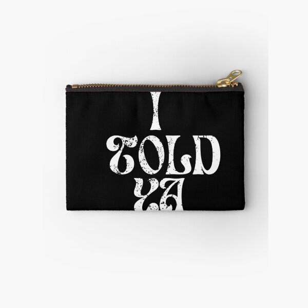 Item preview, I Told Ya designed and sold by StyleNext.