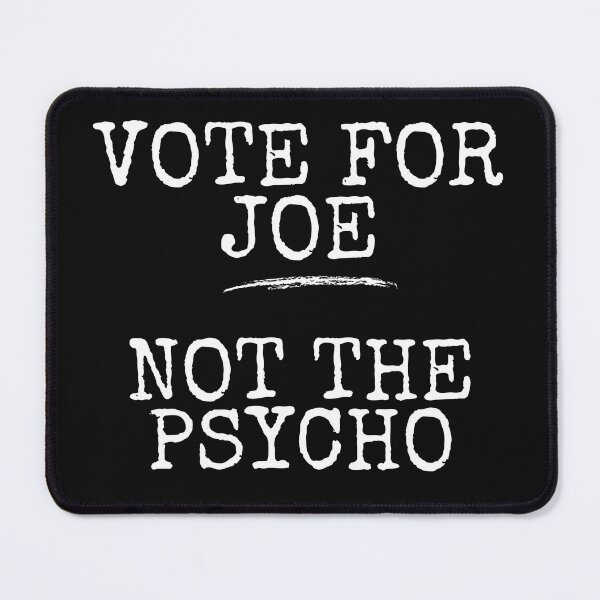 Item preview, Vote For Joe Not The Psycho Democratic Political Design designed and sold by EarthArtDesigns.