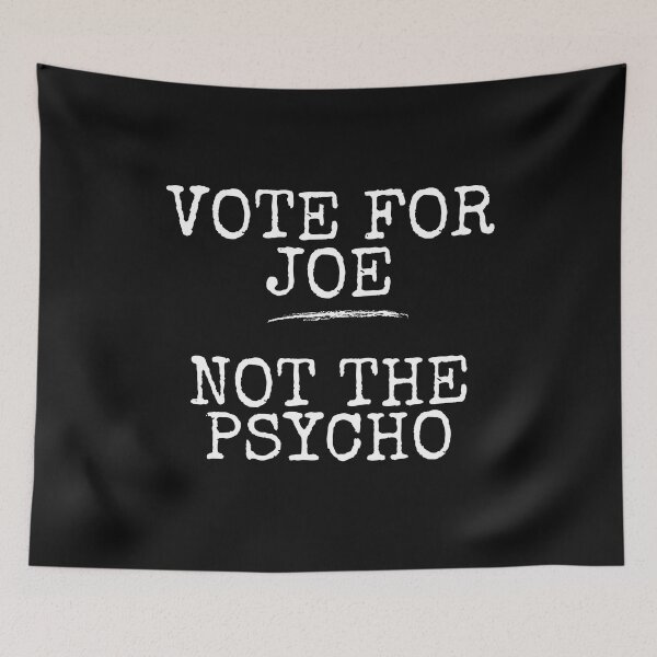 Item preview, Vote For Joe Not The Psycho Democratic Political Design designed and sold by EarthArtDesigns.
