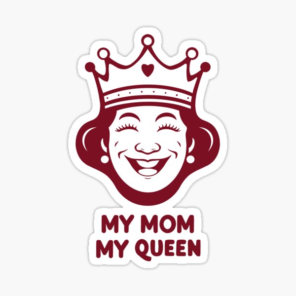 Item preview, My Mom, My Queen designed and sold by btwjulis.
