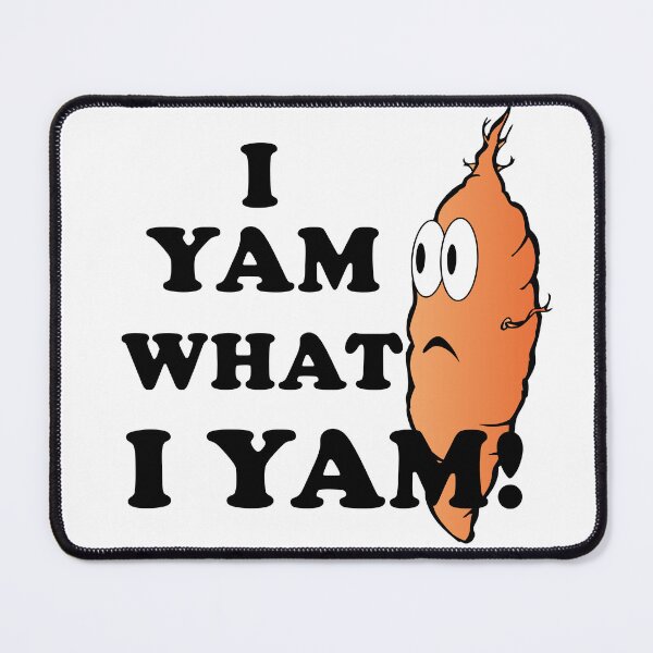 Item preview, I Yam what I yam? designed and sold by Ctrl-F.