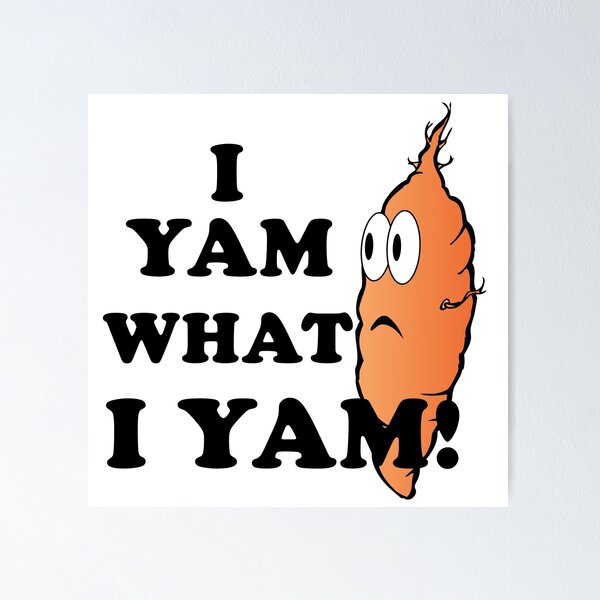 Item preview, I Yam what I yam? designed and sold by Ctrl-F.
